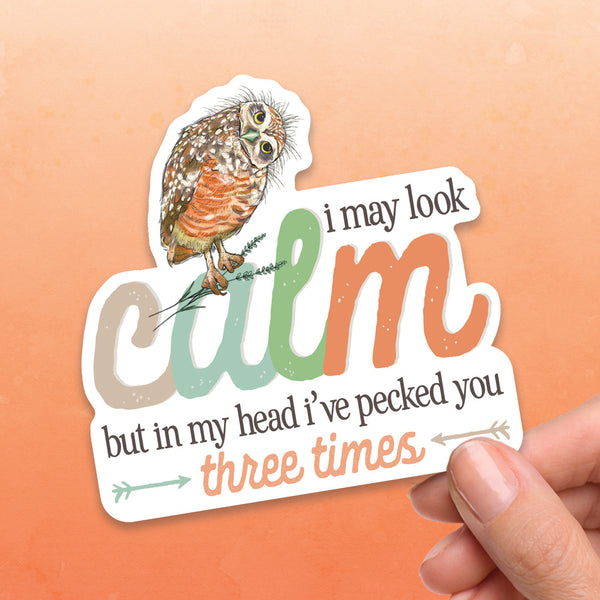 Owl I May Look Calm Sticker