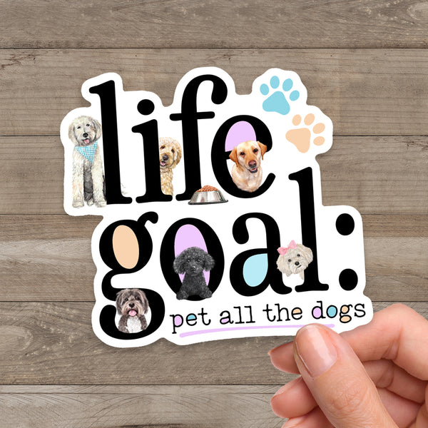 Life Goal Pet All The Dogs Sticker