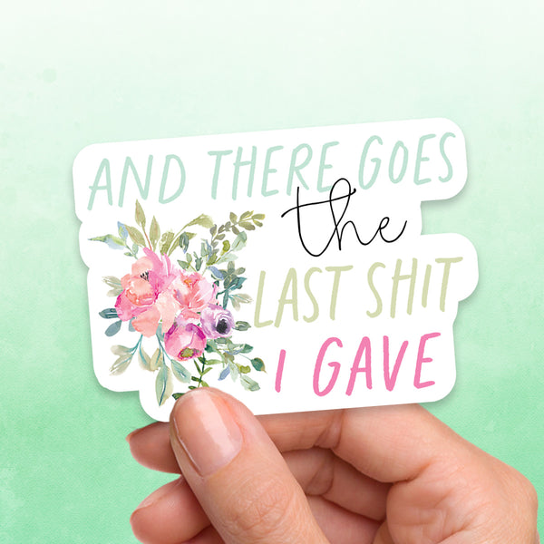 Last Shit I Gave Sticker