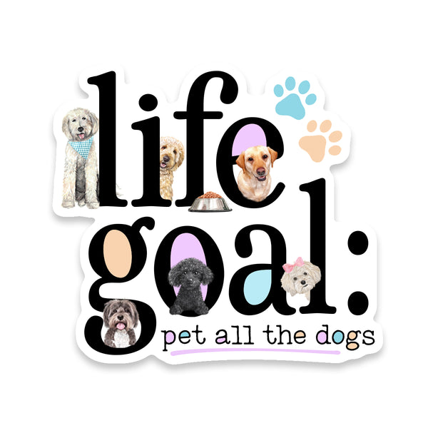 Life Goal Pet All The Dogs Sticker