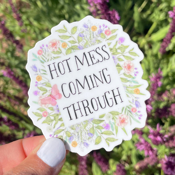 Hot Mess Coming Through Sticker