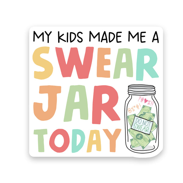 My Kids Made Me A Swear Jar Sticker
