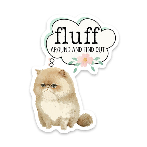 Fluff Around and Find Out Cat Sticker