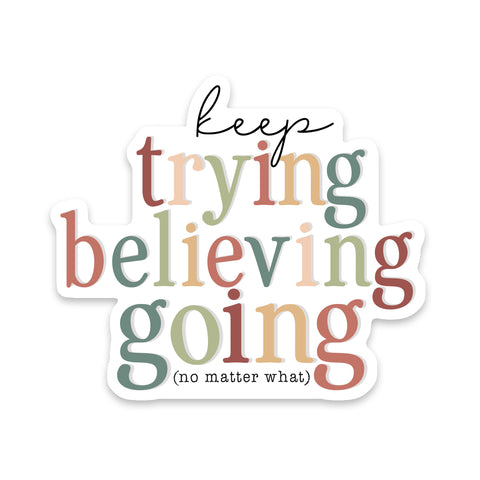 Keep Trying Keep Going Sticker