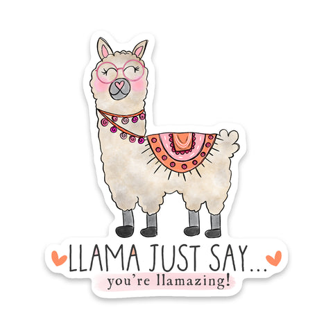 LLama Just Say You're Llamazing Sticker