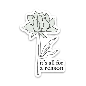 It's All For A Reason Flower Sticker