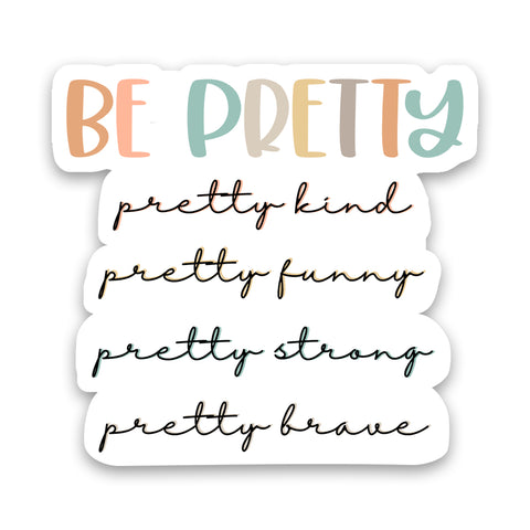Be Pretty Sticker