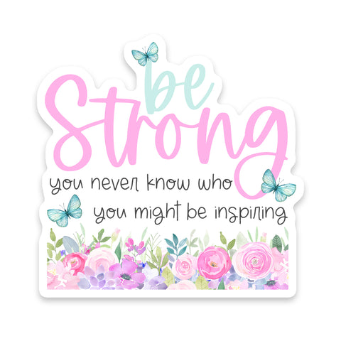 Be Strong Inspire Sticker