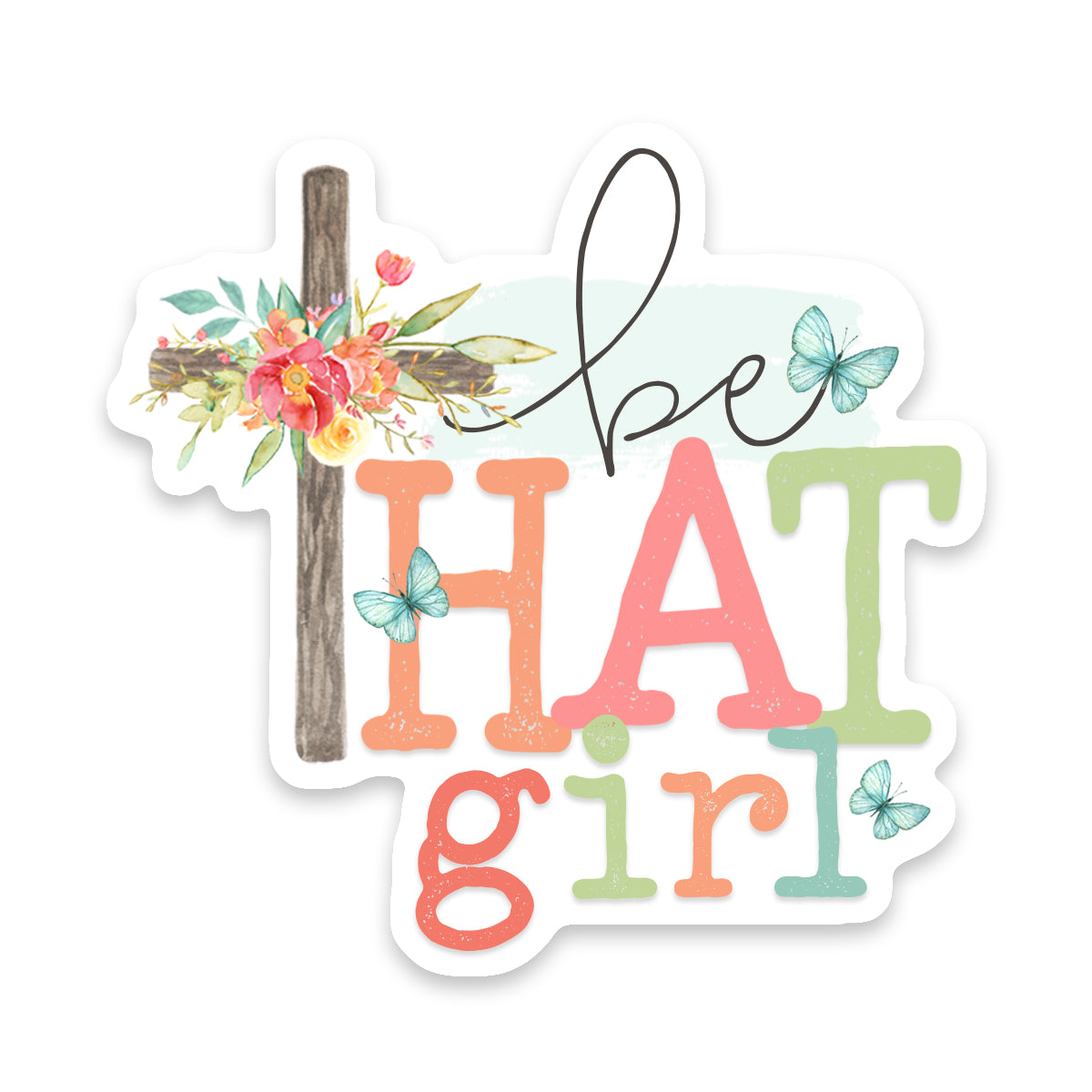 Be That Girl Faith Sticker