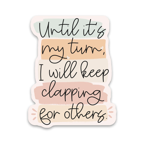 Keep clapping for others sticker