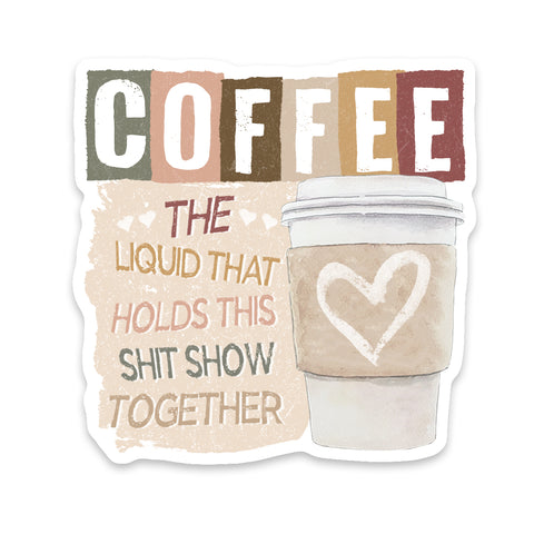Shit Show Coffee Liquid Sticker