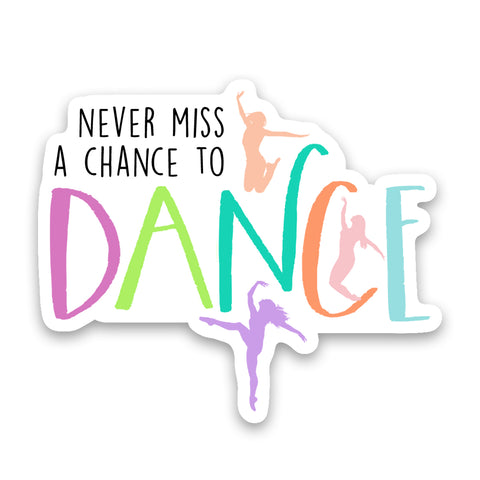 Never Miss A Chance To Dance Sticker