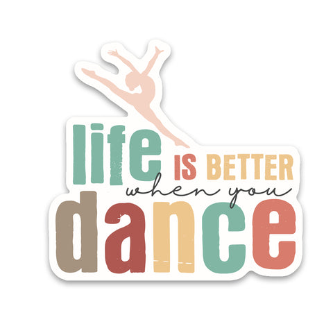 Life is better when you dance sticker
