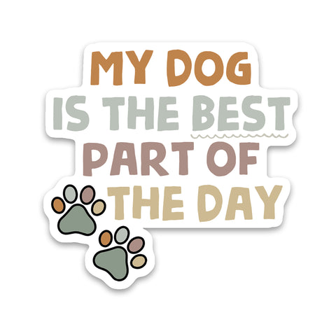 My Dog Is Best Part of Day Sticker