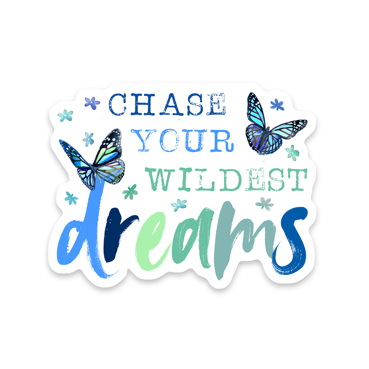 Chase Your Wildest Dreams Butterfly Sticker