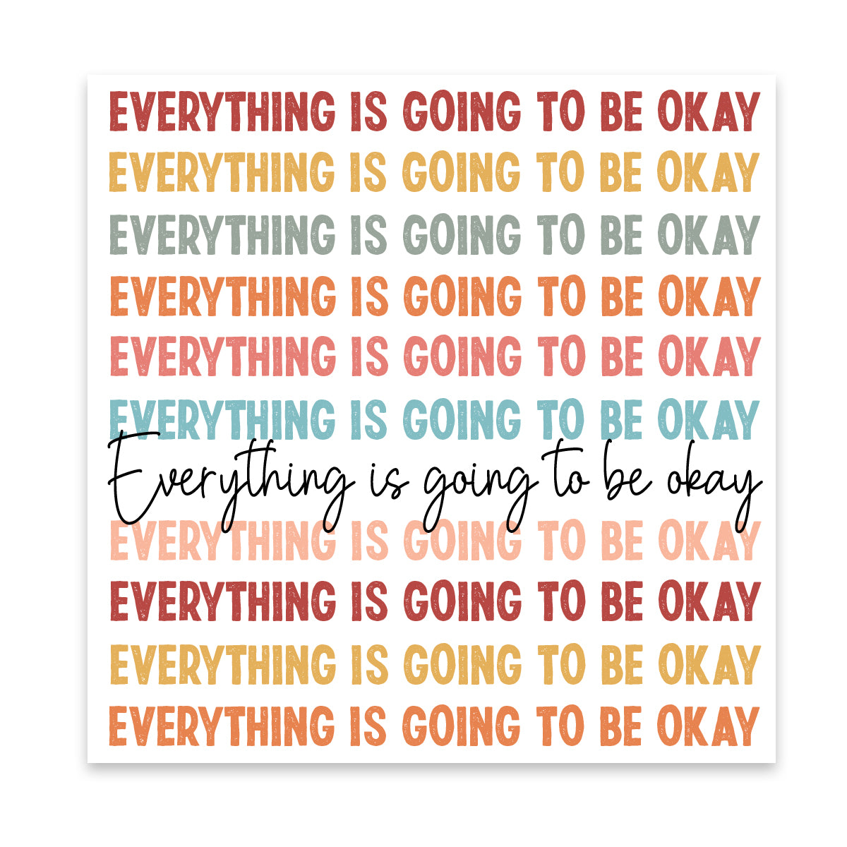 Everything Is Going To Be Okay Sticker