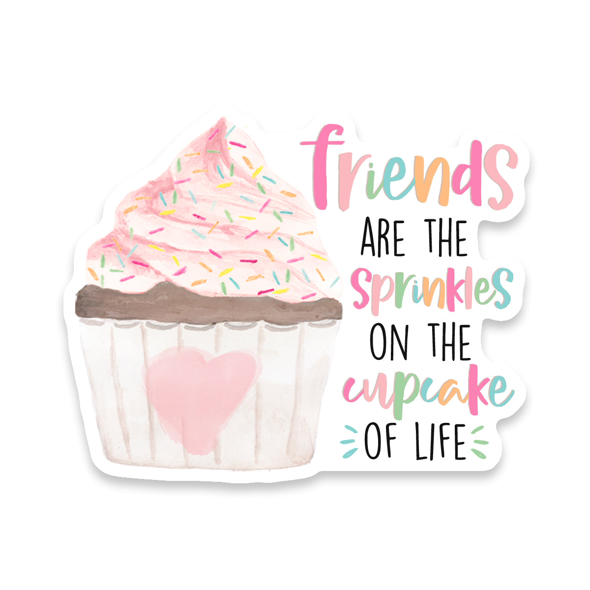 Friends Are The Sprinkles Cupcake Sticker