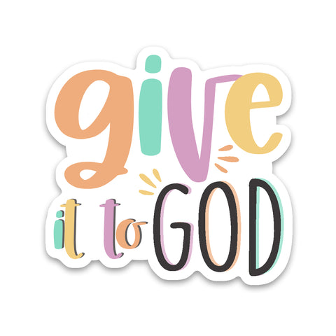 Give It To God Sticker
