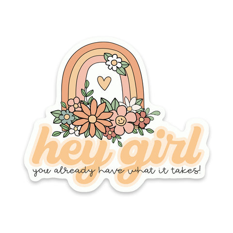 Hey Girl You Have What It Takes Retro Sticker