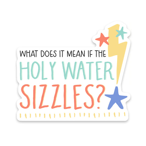 Holy Water Sizzles Sticker