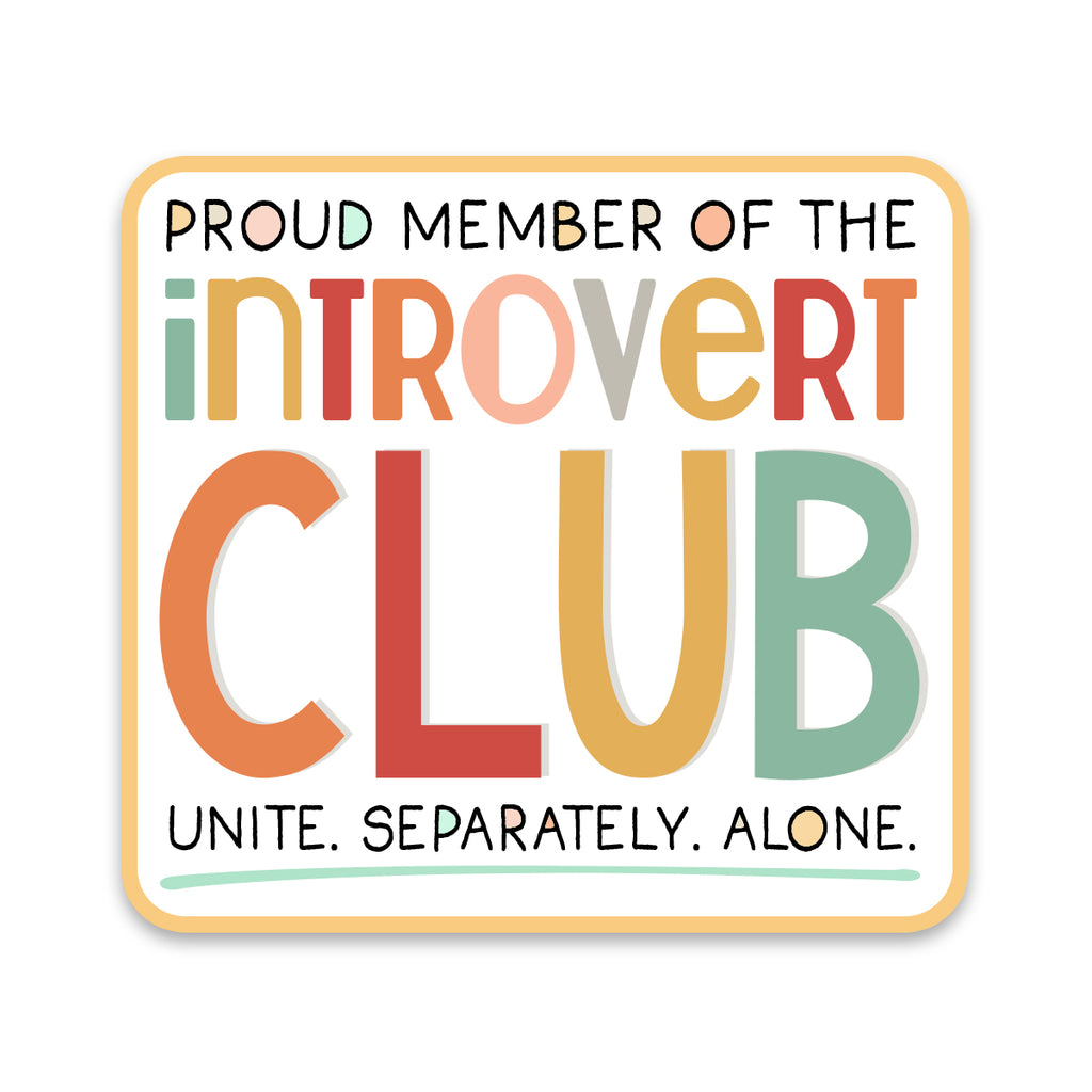 Sticker Design Introvert Proud Member of the Introvert Club Sticker – Scenic Route Design Co.
