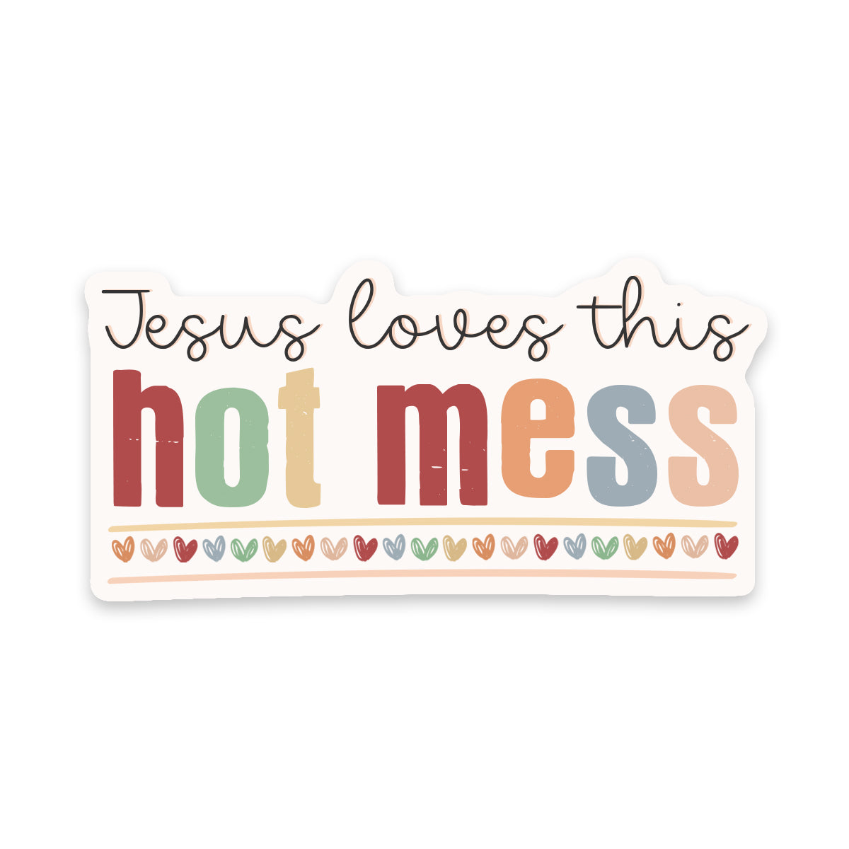 Jesus Loves This Hot Mess Sticker