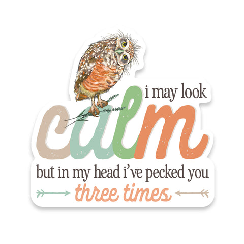 Owl I May Look Calm Sticker