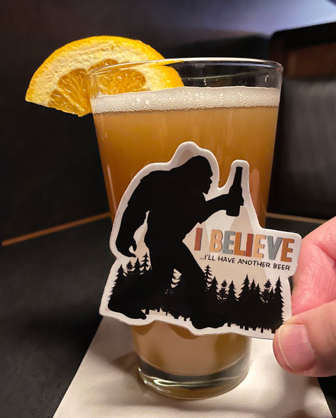 Bigfoot I Believe Beer Sticker