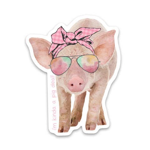 I'm Kinda A Pig Deal Sticker