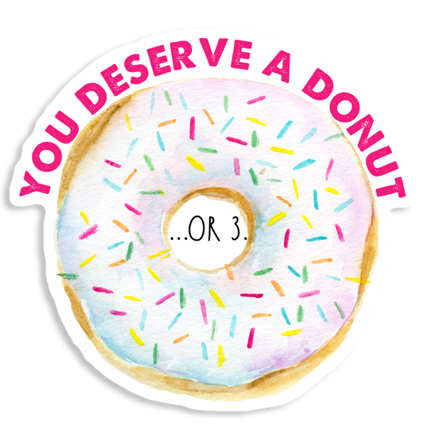 You Deserve A Donut Sticker