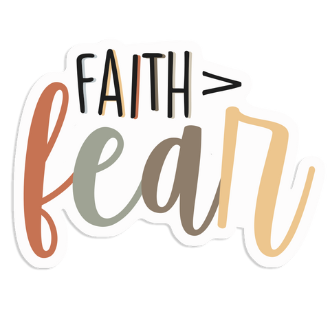 Faith > Fear Sticker