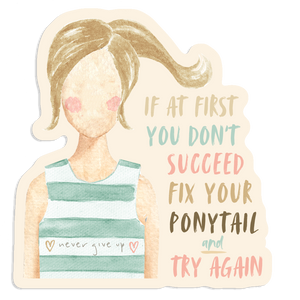Ponytail Try Again Sticker