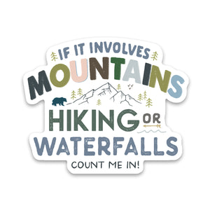 It if involves waterfalls count me in sticker