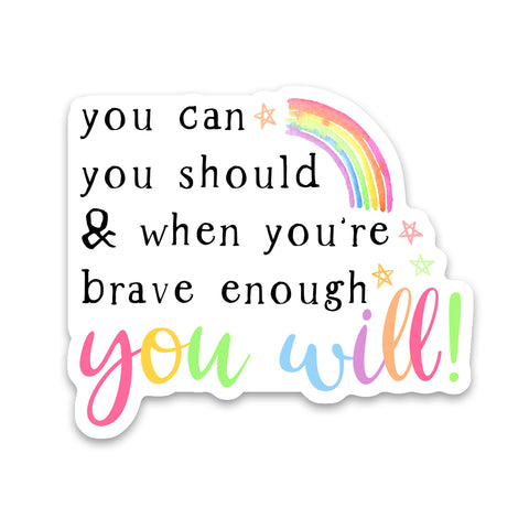 You Can And You Will Rainbow Sticker